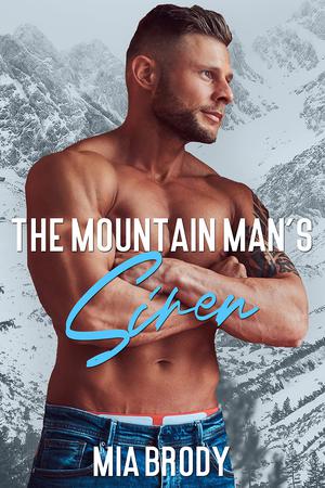 The Mountain Man’s Siren (Mount Bliss #1)