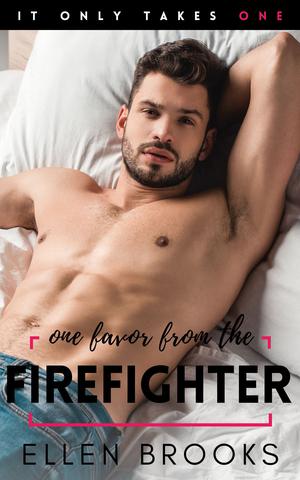 One Favor from the Firefighter (It Only Takes One #5)