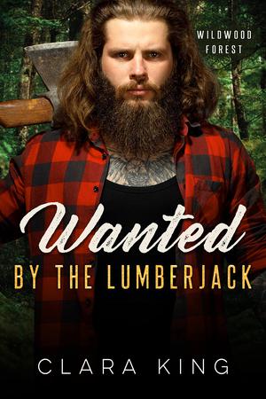 Wanted by the Lumberjack (Crave County: Wildwood Forest #3)