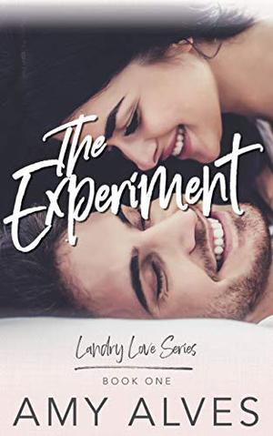 The Experiment by Amy Alves