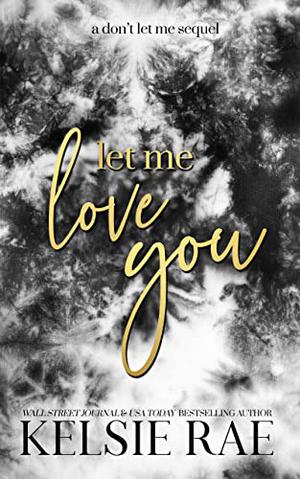 Let Me Love You (Don't Let Me #1)