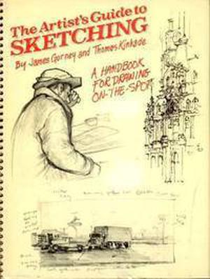 The Artist's Guide to Sketching by James Gurney, Thomas Kinkade