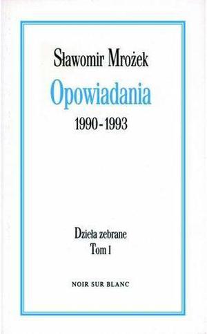 Opowiadania 1990-1993 by Sławomir Mrożek