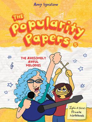 The Awesomely Awful Melodies of Lydia Goldblatt and Julie Graham-Chang (The Popularity Papers #5)