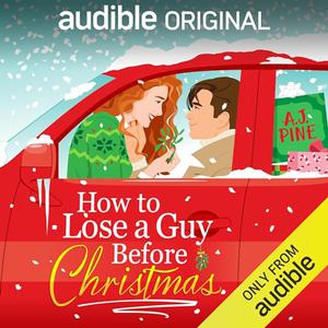 How to Lose a Guy Before Christmas by A.J. Pine, Andi Arndt, Jason Clarke
