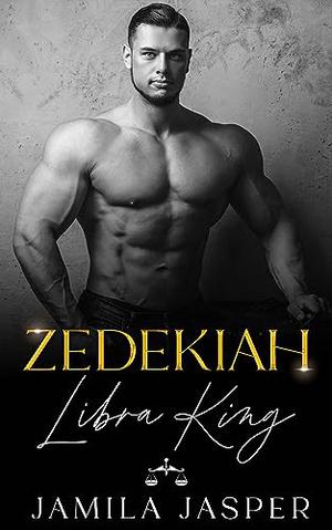Zedekiah: Libra King: Dark BWWM Romance (Zodiac Small Town Romance #1)