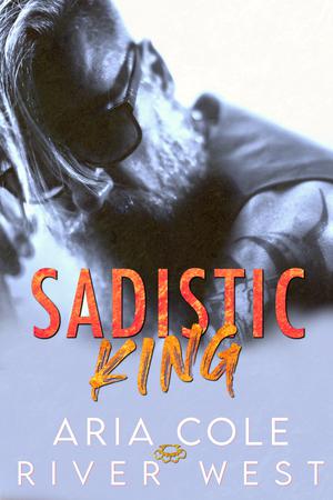 Sadistic King by Aria Cole, River West