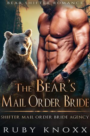 The Bear’s Mail Order Bride by Ruby Knoxx