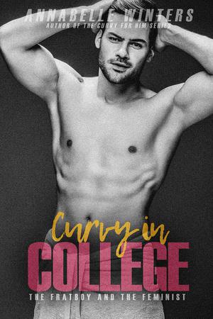 Curvy in College: The Fratboy and the Feminist (Curvy in College #5)