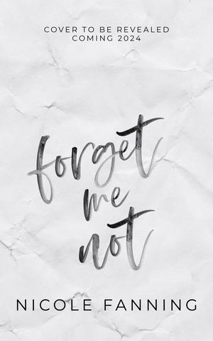 Forget Me Not by Nicole Fanning