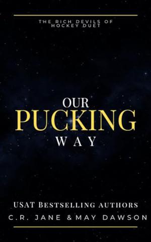 Our Pucking Way by C.R. Jane, May Dawson