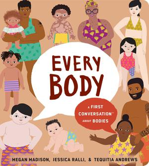 Every Body: A First Conversation about Bodies (First Conversations #1)