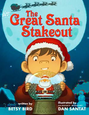 The Great Santa Stakeout by Betsy Bird