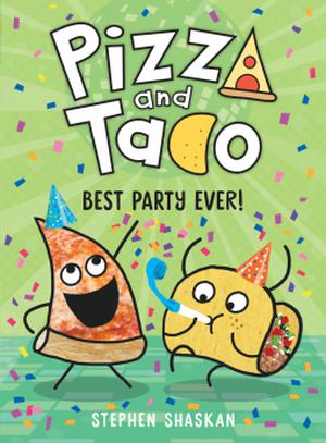 Pizza and Taco: Best Party Ever! (Pizza and Taco #2)