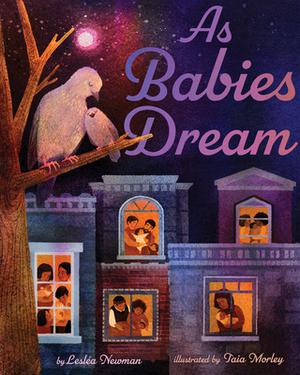 As Babies Dream by Lesléa Newman, Taia Morley
