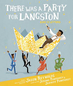 There Was a Party for Langston by Jason Reynolds, Jerome Pumphrey, Jarrett Pumphrey