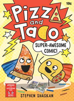 Pizza and Taco: Super-Awesome Comic! (Pizza and Taco #3)