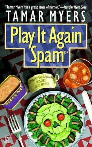 Play It Again, Spam (Pennsylvania Dutch Mystery #7)