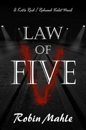 Law of Five by Robin Mahle