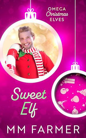 Sweet Elf by M.M. Farmer