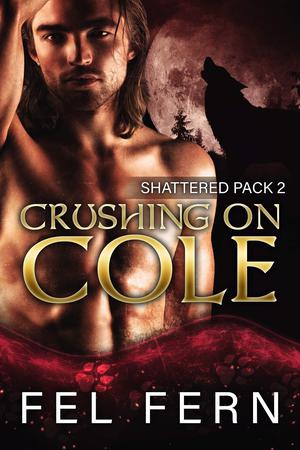 Crushing on Cole (Shattered Pack #2)