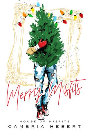 Merry Misfits by Cambria Hebert