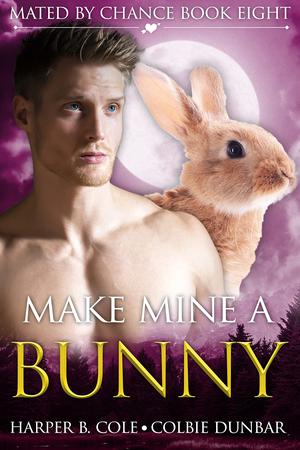 Make Mine A Bunny by Harper B. Cole, Colbie Dunbar
