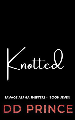 Knotted by D.D. Prince