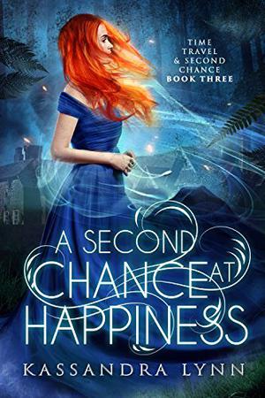 A Second Chance at Happiness by Kassandra Lynn