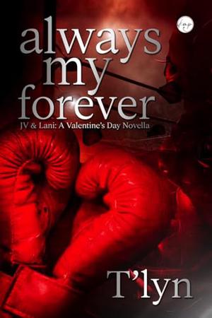 Always My Forever by T'Lyn