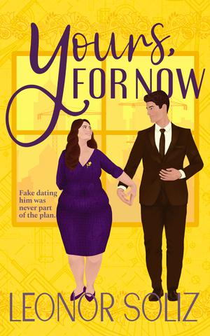 Yours, For Now by Leonor Soliz