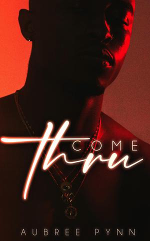 Come Thru: A Los Oceania Love Story by Aubreé Pynn