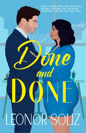 Done and Done: An enemies to lovers, multicultural, plus size romance by Leonor Soliz
