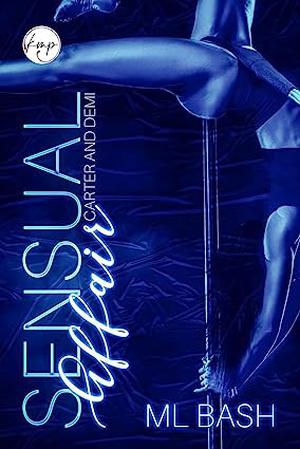 Carter and Demi: Sensual Affair by M.L. Bash