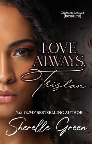 Love Always, Tristan: Interlude (Crowne Legacy #4)