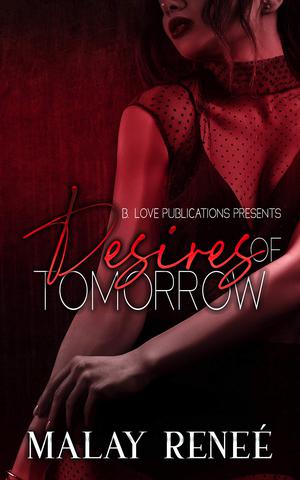 Desires of Tomorrow by Malay Reneé