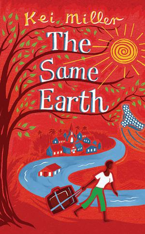 The Same Earth by Kei Miller