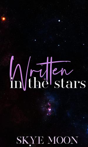 Written in the Stars by Skye Moon