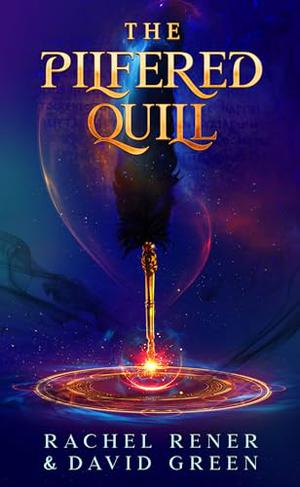 The Pilfered Quill by Rachel Rener, David Green