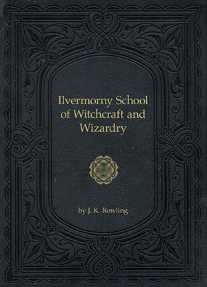 Ilvermorny School of Witchcraft and Wizardry by J.K. Rowling