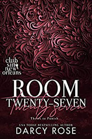Room Twenty-Seven: Theirs to Punish by Darcy Rose
