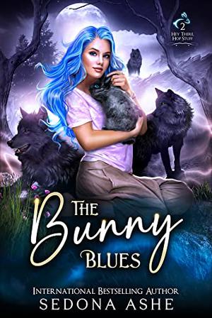 The Bunny Blues (Hey There, Hop Stuff #2)