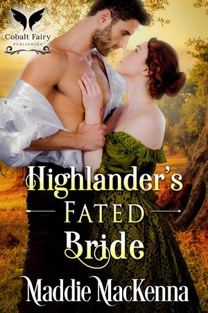 Highlander's Fated Bride by Maddie MacKenna