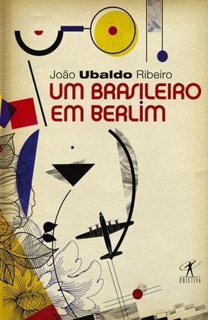 Um Brasileiro em Berlim by João Ubaldo Ribeiro