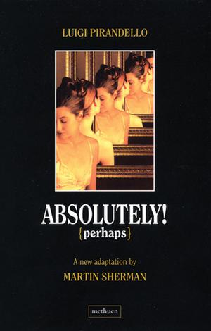 Absolutely Perhaps by Luigi Pirandello