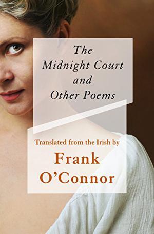 The Midnight Court: And Other Poems by Frank O'Connor