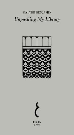 Unpacking My Library by Walter Benjamin