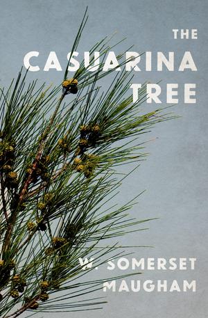The Casuarina Tree by W. Somerset Maugham
