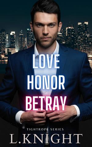 Love Honor Betray by L. Knight