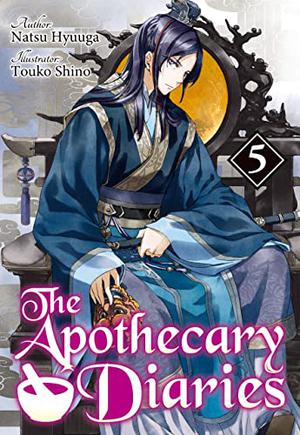 The Apothecary Diaries (Light Novel): Volume 5 (The Apothecary Diaries Light Novel #5)
